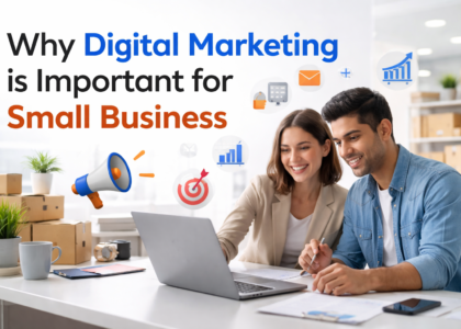 Why Digital Marketing is Important for Small Business