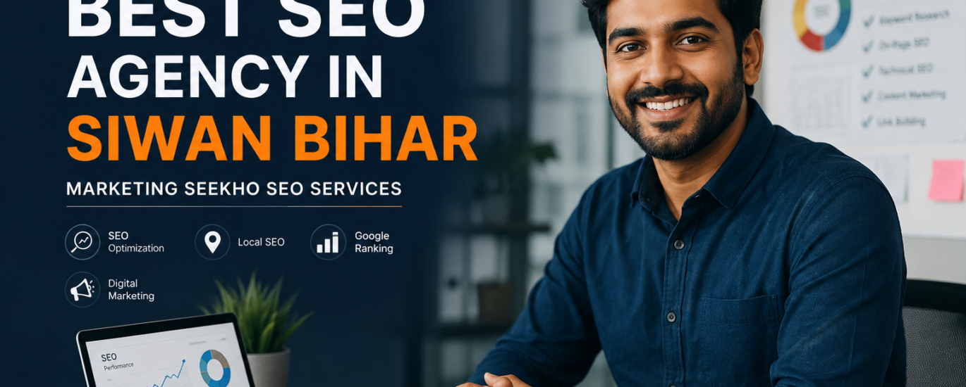 Best SEO Agency in Siwan Bihar – Top SEO Services for Business Growth in 2026